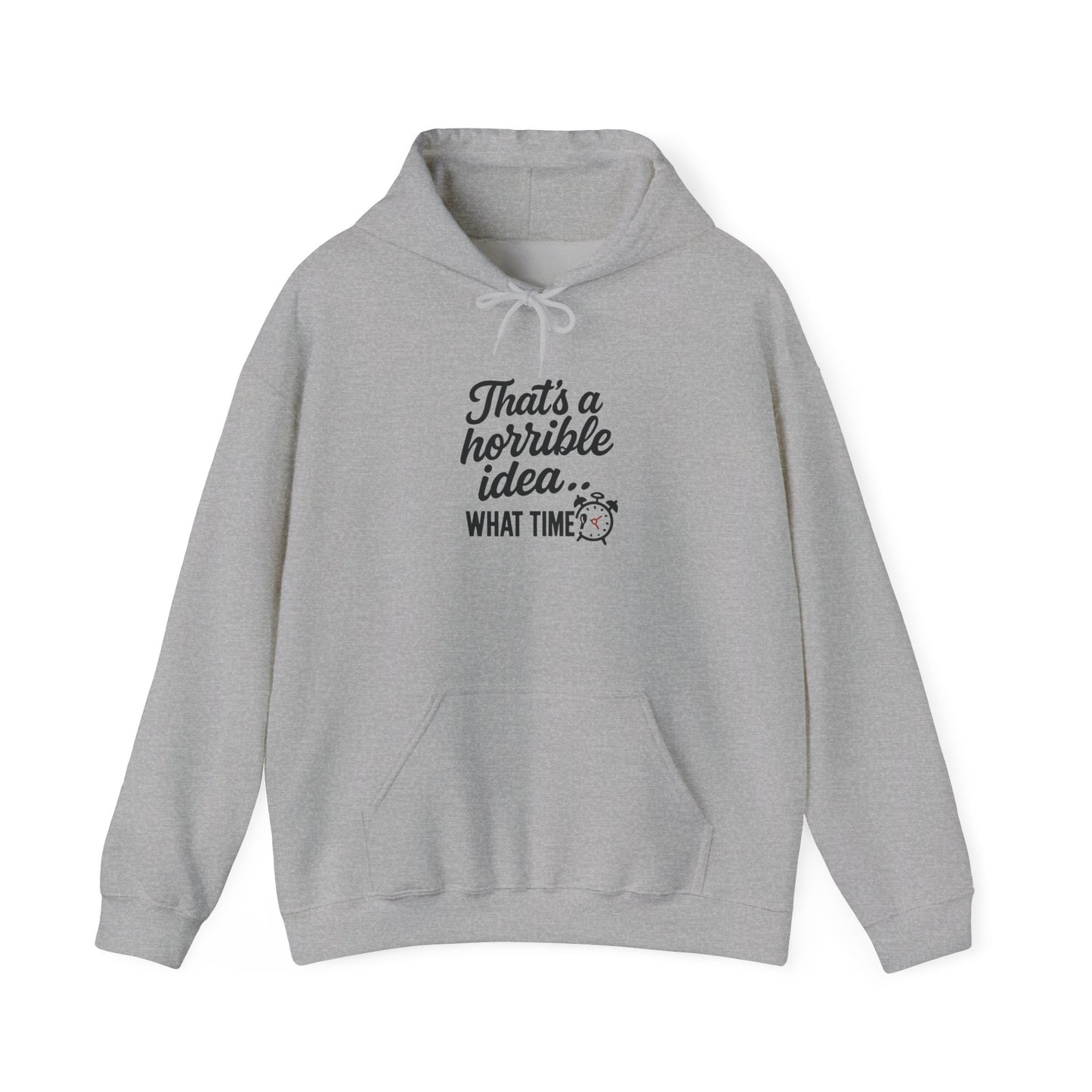 Horrible Idea Sweatshirt