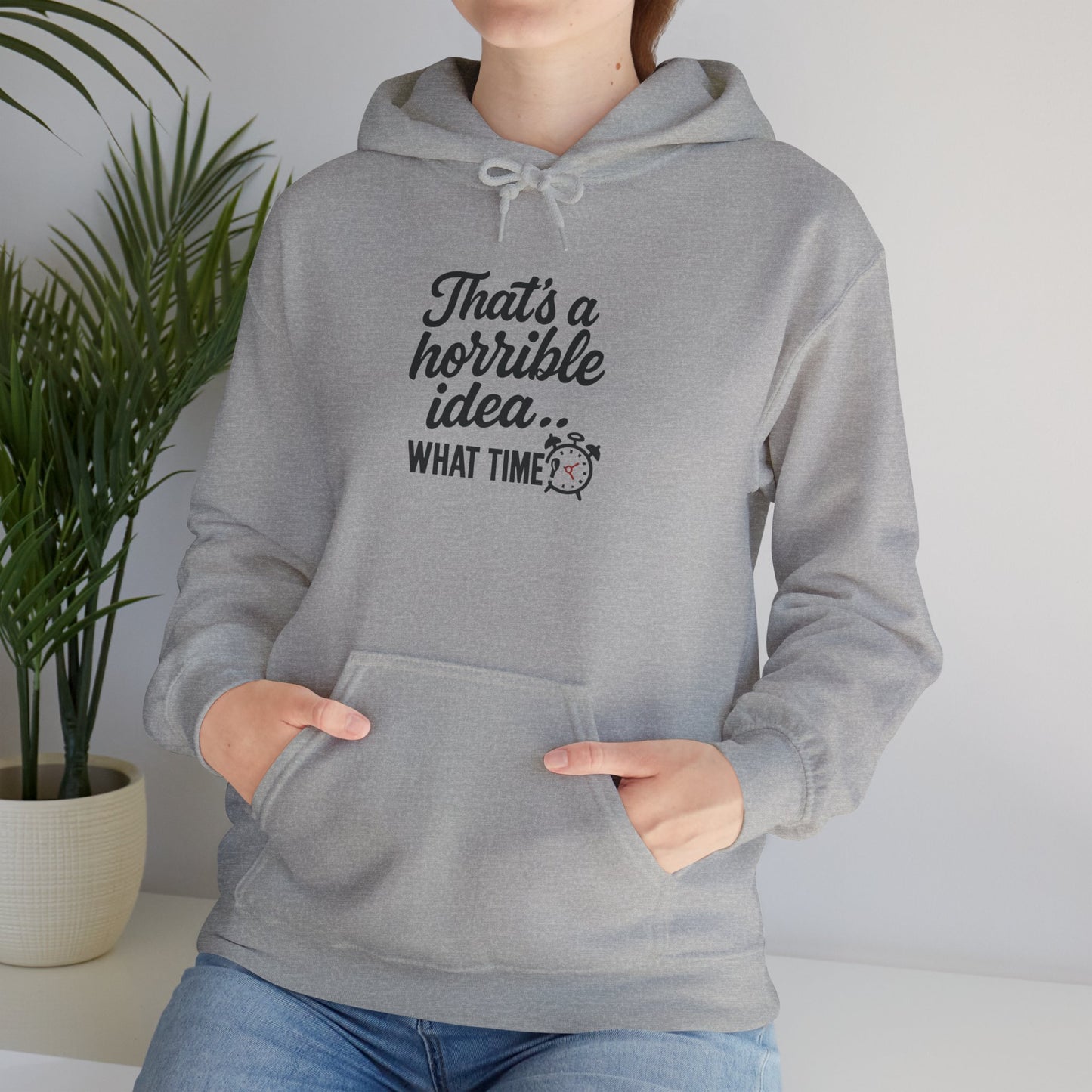 Horrible Idea Sweatshirt