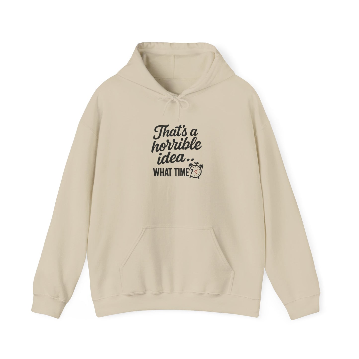 Horrible Idea Sweatshirt