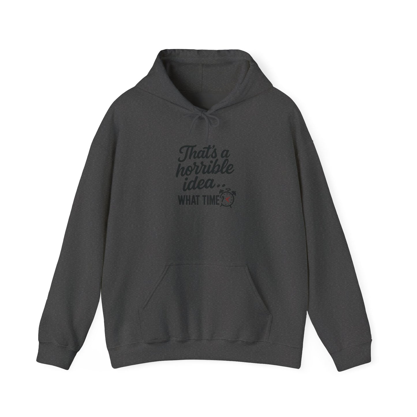 Horrible Idea Sweatshirt