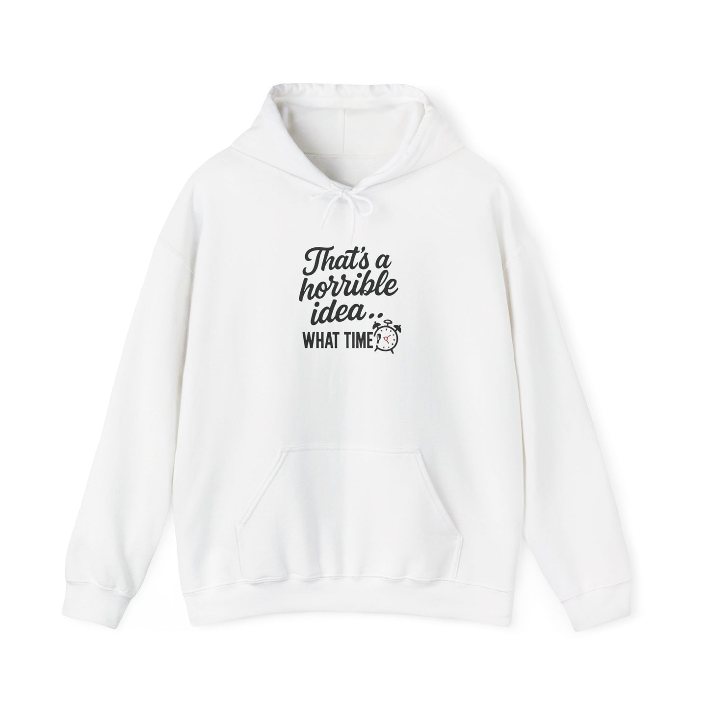 Horrible Idea Sweatshirt